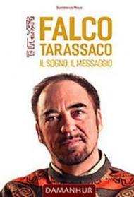 Falco Tarassaco. Il sogno, il messaggio. Ediz. multilingue