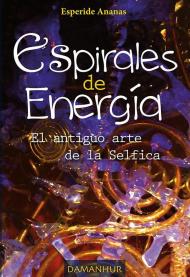 Espirales de energìa. El antiguo arte de la Selfica