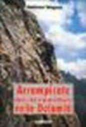 Arrampicate nelle Dolomiti classiche e dimenticate