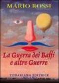 La guerra dei baffi e altre guerre