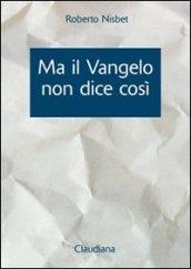 Ma il Vangelo non dice così. Esposizione delle differenze fra la chiesa cattolica romana e il Vangelo