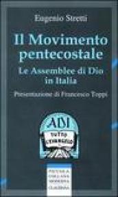 Il movimento pentecostale. Le assemblee di Dio in Italia