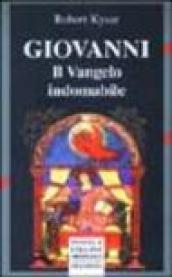 Giovanni. Il vangelo indomabile