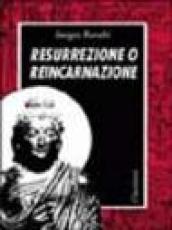 Resurrezione o reincarnazione. Una alternativa