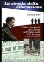 La strada della liberazione. Dalla scoperta di Calvino al fronte della VIII armata