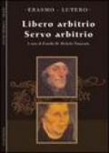 Il Libero arbitrio-Il servo arbitrio