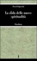 La sfida delle nuove spiritualità