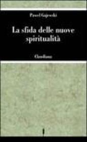 La sfida delle nuove spiritualità