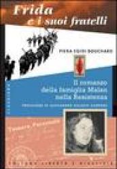 Frida e i suoi fratelli. La famiglia Malan nella resistenza