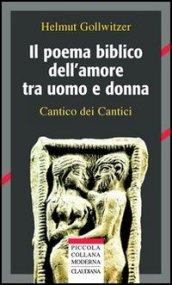 Il poema biblico dell'amore uomo e donna. Cantico dei Cantici