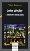 John Wesley. L'ottimismo della grazia