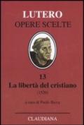 La libertà del cristiano (1520)-Lettera a Leone X. Ediz. italiana, latina e tedesca: 13