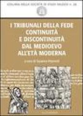 I tribunali della fede. Continuità e discontinuità dal Medioevo all'età moderna