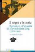 Il sogno e la storia. Il pensiero e l'attualità di Martin Luther King (1929-1968)