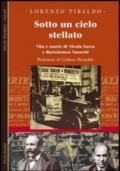 Sotto un cielo stellato. Vita e morte di Nicola Sacco e Bartolomeo Vanzetti