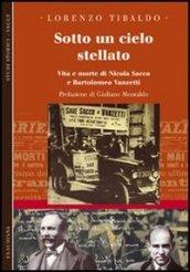 Sotto un cielo stellato. Vita e morte di Nicola Sacco e Bartolomeo Vanzetti