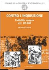 Contro l'inquisizione. Il dibattito europeo (secc. XVI-XVIII)