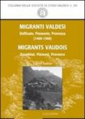 Migranti valdesi. Delfinato, Piemonte, Provenza (1460-1560). Ediz. italiana e francese