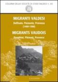 Migranti valdesi. Delfinato, Piemonte, Provenza (1460-1560). Ediz. italiana e francese