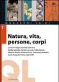 Natura, vita, persone, corpi. Lemmi e dilemmi della scienza, della laicità, della religione