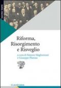 Riforma, Risorgimento e risveglio. Il protestantesimo italiano tra radici storiche e questioni contemporanee