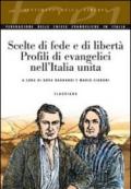Scelte di fede e di libertà. Profili di evangelici nell'Italia unita
