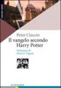 Il vangelo secondo Harry Potter. Come affrontare la vita con la Bibbia in una mano e la bacchetta magica nell'altra