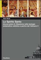 Lo Spirito Santo. Alcune piste di riflessione nella teologia sistematica cattolica a partire dal Vaticano II