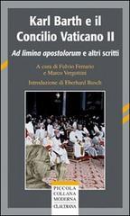 Karl Barth e il Concilio Vaticano II. Ad limina apostolorum e altri scritti