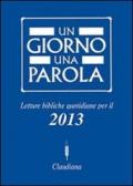 Un giorno una parola. Letture bibliche quotidiane per il 2013