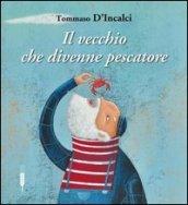 Il vecchio che divenne pescatore