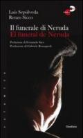 Il funerale di Neruda-El funeral de Neruda. Ediz. bilingue