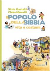 Il popolo della Bibbia. Vita e costumi