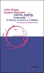 Liberté, égalité, fraternité. Il lettore, la storia e la Bibbia