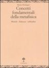 Concetti fondamentali della metafisica. Mondo, finitezza, solitudine