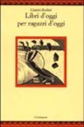 Libri d'oggi per ragazzi d'oggi