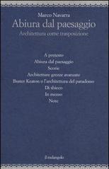 Abiura dal paesaggio. Architettura come trasposizione