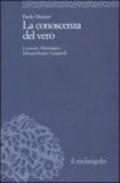 La conoscenza del vero. Lucrezio, Montaigne, Schopenauer, Leopardi