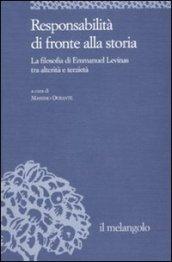 Responsabilità di fronte alla storia. La filosofia di Emmanuel Levinas tra alterità e terzietà