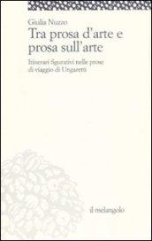 Tra prosa d'arte e prosa sull'arte. Itinerari figurativi nelle prose di viaggio di Ungaretti