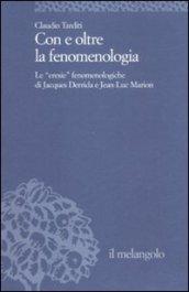 Con e oltre la fenomenologia storica. Le eresie fenomenologiche di Jacques Derrida e Jean-Luc Marion