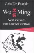 Wu Ming. Non soltanto una band di scrittori