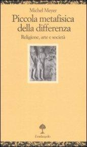 Piccola metafisica della differenza. Religione, arte e società