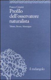 Profilo dell'osservatore naturalista. Telesio, Bruno, Montaigne