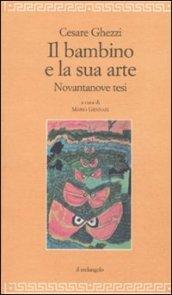 Il bambino e la sua arte. Novantanove tesi