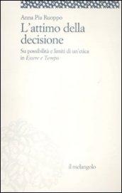 L'attimo della decisione. Su possibilità e limiti di un'etica in «Essere e tempo»