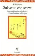 Sul vento che scorre. Per una filosofia dello haiku (Una riflessione sul furyu)