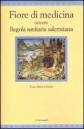 Fiore di medicina ovvero Regola sanitaria salernitana. Testo latino a fronte