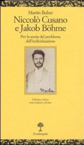 Niccolò Cusano e Jacob Bohme. Per la storia del problema delll'individuazione. Testo tedesco a fronte