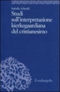 Studi sull'interpretazione kierkegaardiana del cristianesimo